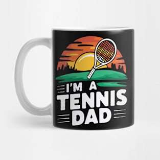 I'm A Tennis Dad. Tennis Lover Mug